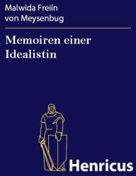 Title: Memoiren einer Idealistin, Author: Malwida Freiin von Meysenbug