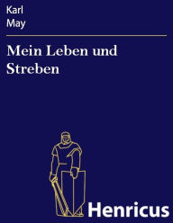 Title: Mein Leben und Streben : Selbstbiographie von Karl May, Author: Karl May