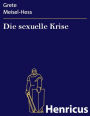 Die sexuelle Krise : Eine sozialpsychologische Untersuchung