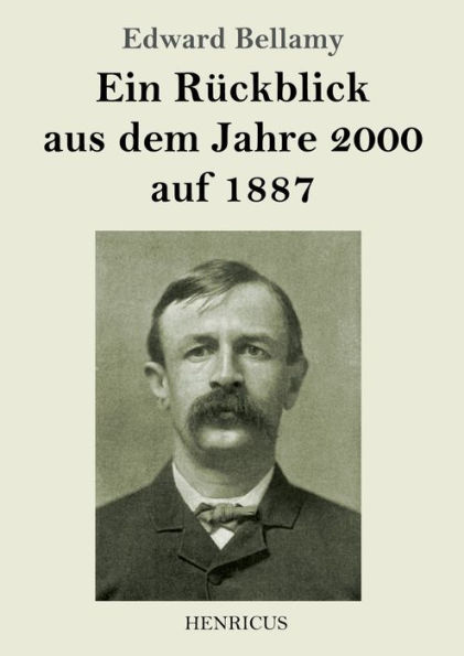 Ein Rï¿½ckblick aus dem Jahre 2000 auf 1887