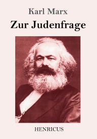 Title: Zur Judenfrage, Author: Karl Marx