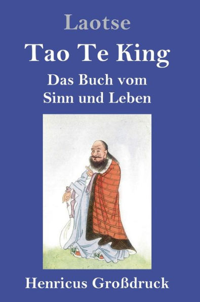 Tao Te King (Großdruck): Das Buch vom Sinn und Leben
