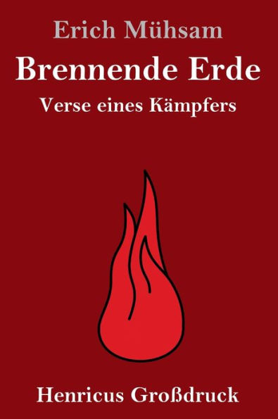 Brennende Erde (Großdruck): Verse eines Kämpfers