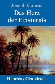 Title: Das Herz der Finsternis (Großdruck), Author: Joseph Conrad