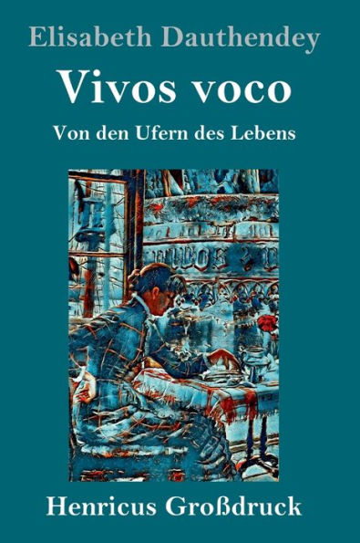 Vivos voco (Großdruck): Von den Ufern des Lebens Roman