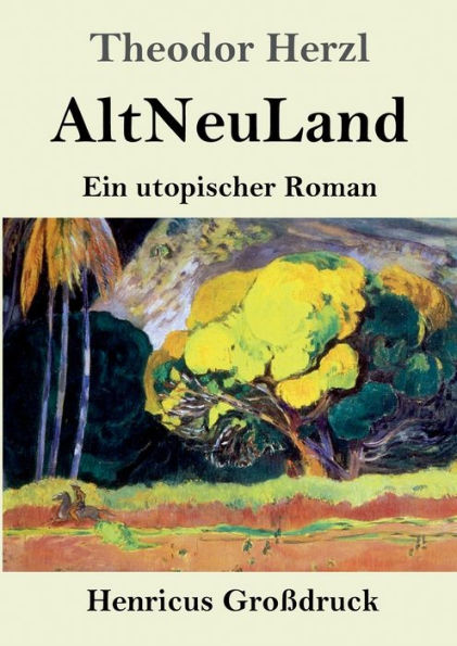 AltNeuLand (Groï¿½druck): Ein utopischer Roman