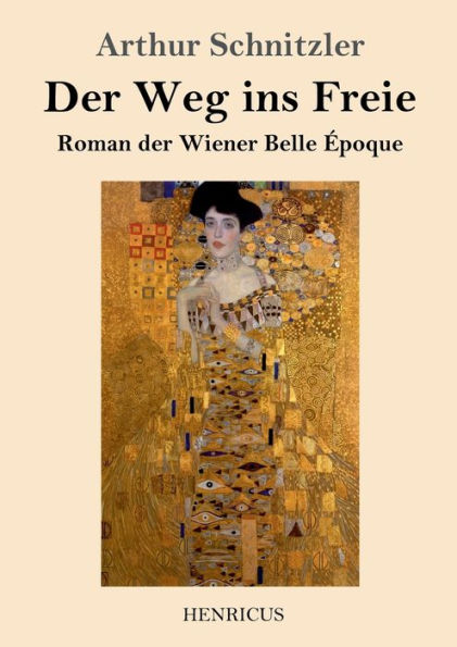 der Weg ins Freie: Roman Wiener Belle ï¿½poque