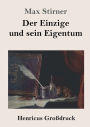 Der Einzige und sein Eigentum (Groï¿½druck)