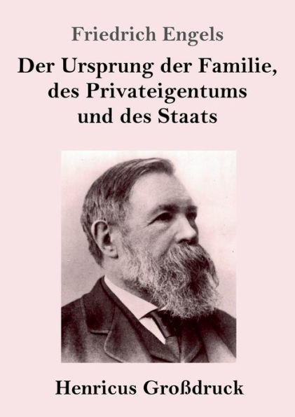 der Ursprung Familie, des Privateigentums und Staats (Groï¿½druck): Im Anschluï¿½ an Lewis H. Morgans Forschungen