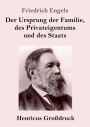 Der Ursprung der Familie, des Privateigentums und des Staats (Groï¿½druck): Im Anschluï¿½ an Lewis H. Morgans Forschungen