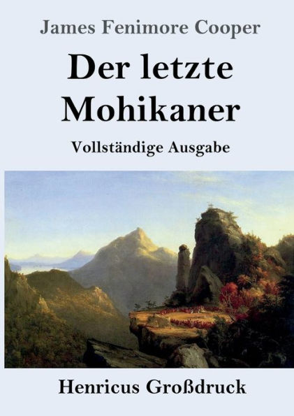 Der letzte Mohikaner (Groï¿½druck): Vollstï¿½ndige Ausgabe