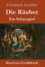 Die Räuber (Großdruck): Ein Schauspiel