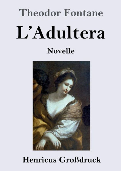 L'Adultera (Groï¿½druck): Novelle