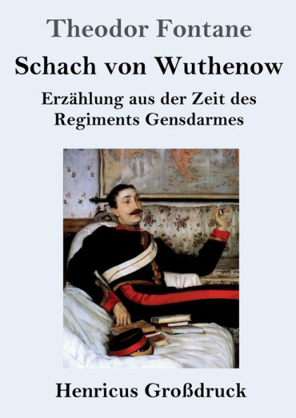 Schach von Wuthenow (Groï¿½druck): Erzï¿½hlung aus der Zeit des Regiments Gensdarmes