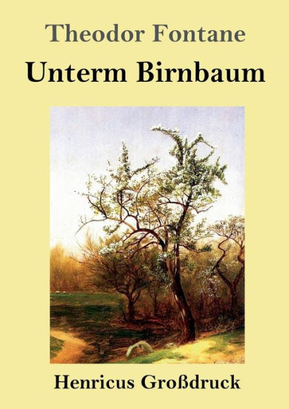 Unterm Birnbaum (Groï¿½druck)