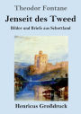 Jenseit des Tweed (Groï¿½druck): Bilder und Briefe aus Schottland