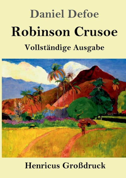 Robinson Crusoe (Groï¿½druck): Vollstï¿½ndige Ausgabe