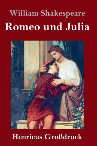 Title: Romeo und Julia (Großdruck), Author: William Shakespeare