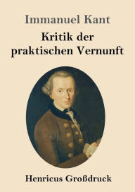 Title: Kritik der praktischen Vernunft (Groï¿½druck), Author: Immanuel Kant
