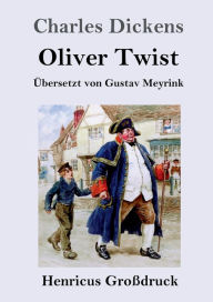 Title: Oliver Twist oder Der Weg eines Fï¿½rsorgezï¿½glings (Groï¿½druck), Author: Charles Dickens