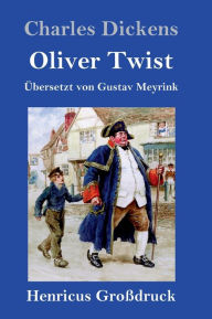 Title: Oliver Twist oder Der Weg eines Fürsorgezöglings (Großdruck), Author: Charles Dickens