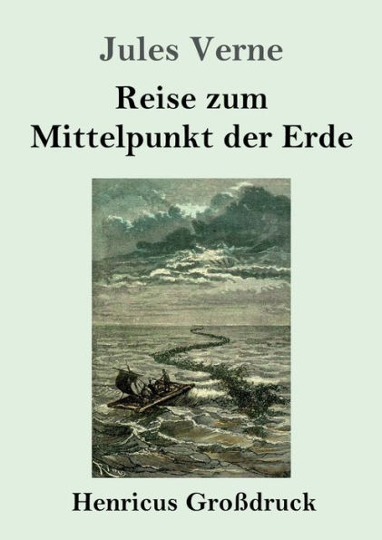 Reise zum Mittelpunkt der Erde (Groï¿½druck)