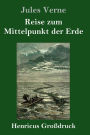 Reise zum Mittelpunkt der Erde (Großdruck)