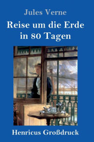Title: Reise um die Erde in 80 Tagen (Großdruck), Author: Jules Verne