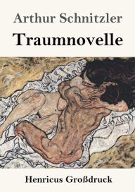 Title: Traumnovelle (Groï¿½druck), Author: Arthur Schnitzler