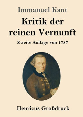 Kritik der reinen Vernunft (Großdruck) by Immanuel Kant, Paperback | Barnes & Noble®