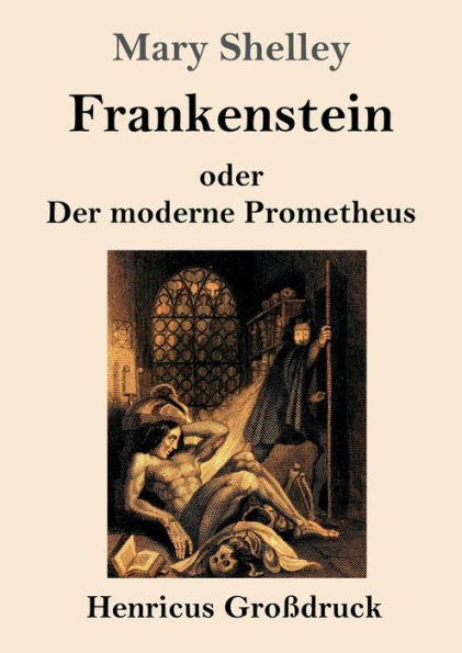 Frankenstein oder Der moderne Prometheus (Groï¿½druck)