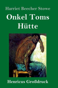 Title: Onkel Toms Hütte (Großdruck), Author: Harriet Beecher Stowe