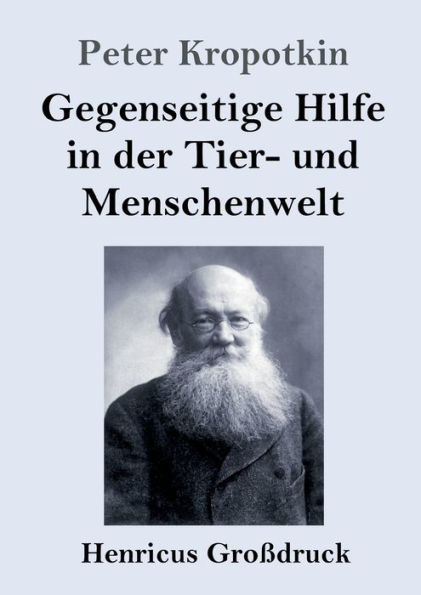 Gegenseitige Hilfe der Tier- und Menschenwelt (Groï¿½druck)