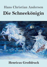 Title: Die Schneekï¿½nigin (Groï¿½druck), Author: Hans Christian Andersen