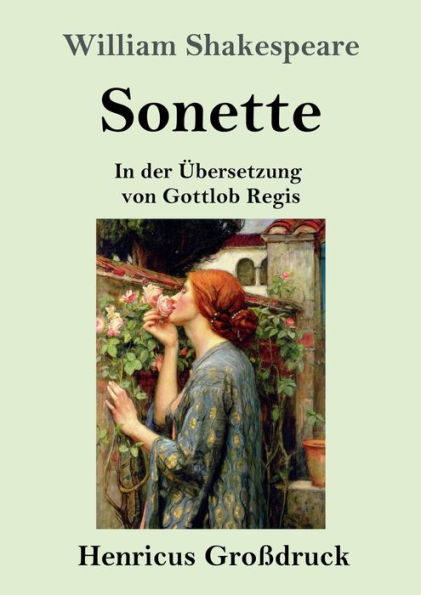 Sonette (Groï¿½druck): In der ï¿½bersetzung von Gottlob Regis