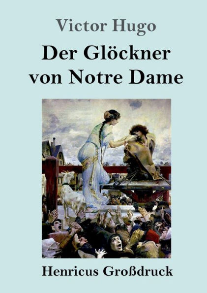 Der Glï¿½ckner von Notre Dame (Groï¿½druck)