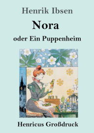 Title: Nora oder Ein Puppenheim (Groï¿½druck), Author: Henrik Ibsen