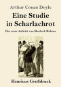 Eine Studie in Scharlachrot (Groï¿½druck): Der erste Auftritt von Sherlock Holmes