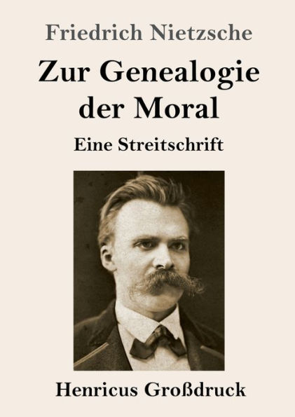 Zur Genealogie der Moral (Groï¿½druck): Eine Streitschrift