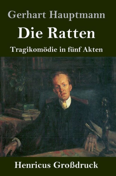 Die Ratten (Großdruck): Tragikomödie in fünf Akten