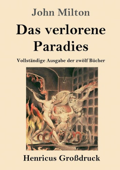 Das verlorene Paradies (Groï¿½druck): Vollstï¿½ndige Ausgabe der zwï¿½lf Bï¿½cher