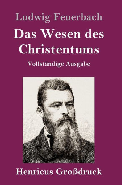 Das Wesen des Christentums (Großdruck): Vollständige Ausgabe