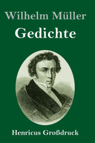 Title: Gedichte (Großdruck), Author: Wilhelm Müller