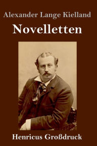 Title: Novelletten (Großdruck), Author: Alexander Lange Kielland