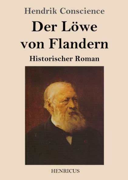 Der Lï¿½we von Flandern: Historischer Roman