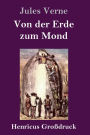Von der Erde zum Mond (Großdruck)