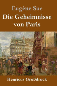 Title: Die Geheimnisse von Paris (Großdruck), Author: Eugène Sue