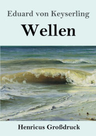 Title: Wellen (Groï¿½druck), Author: Eduard von Keyserling