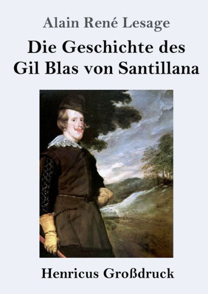 Die Geschichte des Gil Blas von Santillana (Groï¿½druck)