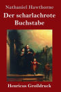 Der scharlachrote Buchstabe (Großdruck): Roman